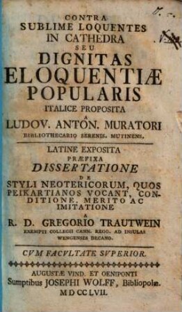 Contra sublime loquentes in cathedra seu dignitas eloquentiae popularis : Latine exposita ... a Gregorio Trautwein