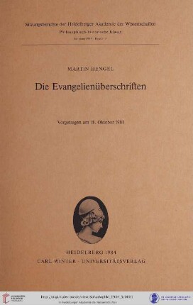 1984, 3. Abhandlung: Sitzungsberichte der Heidelberger Akademie der Wissenschaften, Philosophisch-Historische Klasse: Die Evangelienüberschriften : vorgetragen am 18. Oktober 1981