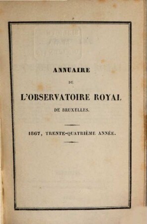 Annuaire de l'Observatoire Royal de Bruxelles. 34. 1867. - 1866