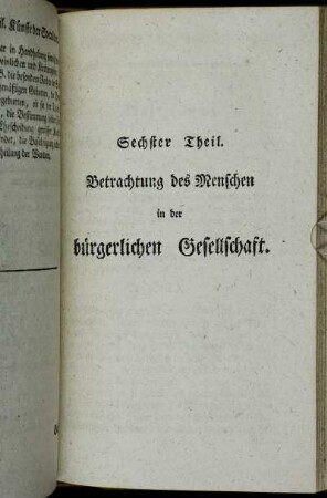 Sechster Theil. Betrachtung des Menschen in der bürgerlichen Gesellschaft.