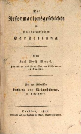 Die Reformationsgeschichte in einer kurzgefaßten Darstellung : Mit Bildnissen Luthers und Melanchthons