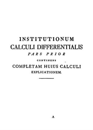 Pars Prior Continens Completam Huius Calculi Explicationem.