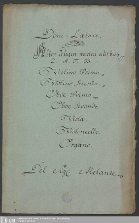 Ms. Ff. Mus. 763 - Dom: Laetare : Aller Augen warten auf dich pp : C. A. T. B., violino primo, violino secondo, oboe primo, oboe secondo, viola, violoncello, organo