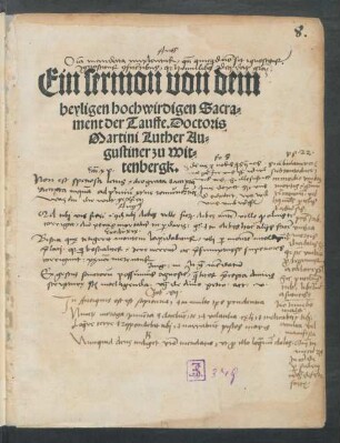 Ein sermon von dem || heyligen hochwirdigen Sacra=||ment der Tauffe. Doctoris || Martini Luther Au=||gustiner zu Wit=||tenbergk.||