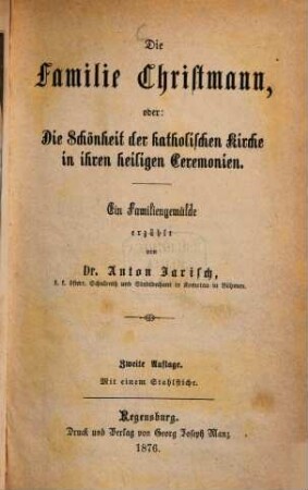Die Familie Christmann, oder: die Schönheit der katholischen Kirche in ihren heiligen Ceremonien : ein Familiengemälde
