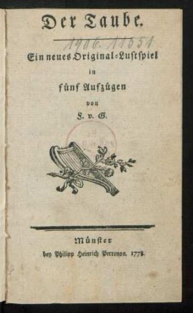 Der Taube : Ein neues Original-Lustspiel in fünf Aufzügen