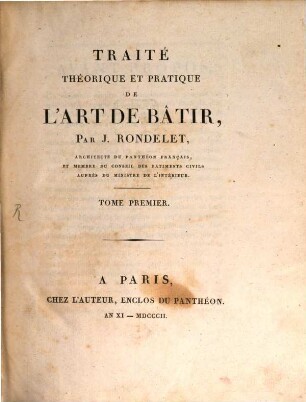 Traité Théorique Et Pratique De L'Art De Bâtir. 1