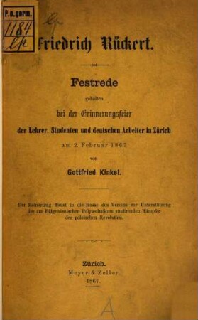 Friedrich Rückert : Festrede gehalten bei der Erinnerungsfeier der Lehrer, Studenten und deutschen Arbeiter in Zürich am 2. Februar 1867