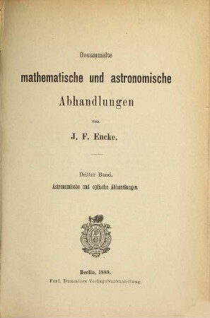 Gesammelte mathematische und astronomische Abhandlungen, 3. Astronomische und optische Abhandlungen