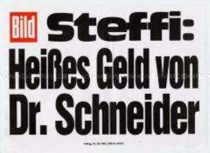 Maueranschlag der "Bild"-Zeitung: "Steffi: Heißes Geld von Dr. Schneider"