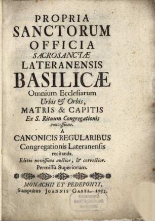 Propria Sanctorum officia sacrosanctae Lateranensis Basilicae omnium ecclesiarum urbis et orbis, matris et capitis ex S. Rituum congregationis concessione
