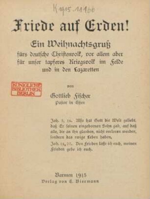 Friede auf Erden! : ein Weihnachtsgruß fürs deutsche Christenvolk, vor allem aber für unser tapferes Kriegsvolk im Felde und in den Lazaretten
