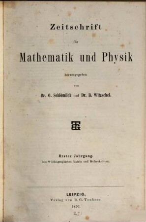 Zeitschrift für Mathematik und Physik : Organ für angewandte Mathematik. 1, 1. 1856