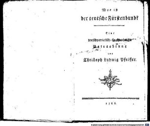 Was ist der teutsche Fürstenbund? : Eine teutschpatriotisch-staatsrechtliche Betrachtung