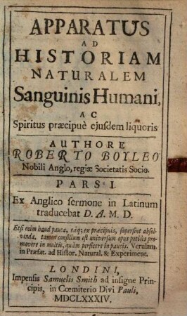 Apparatus ad historiam naturalem sanguinis humani ac spiritus praecipue ejusdem [eiusdem] liquoris