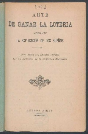 Arte de ganar la lotería : mediante la explicación de los sueños ; obra hecha con cálculos secretos