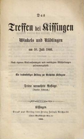 Das Treffen bei Kissingen, Winkels und Nüdlingen : am 10. Juli 1866 ; nach eigenen Wahrnehmungen und verbürgten Mittheilungen zsgestellt ; ein denkwürdiger Beitrag zur Geschichte Kissingens