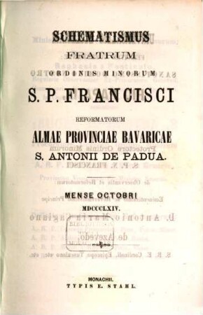 Schematismus Fratrum Ordinis Minorum S. P. Francisci Reformatorum Almae Provinciae Bavaricae S. Antonii de Padua. 1864, Okt.