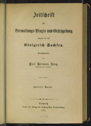 2.1863: Zeitschrift für Verwaltungs-Praxis und Gesetzgebung zunächst für das Königreich Sachsen