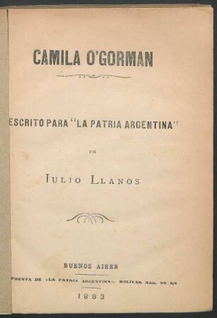 Camila O'Gorman : escrito para "La Patria Argentina"