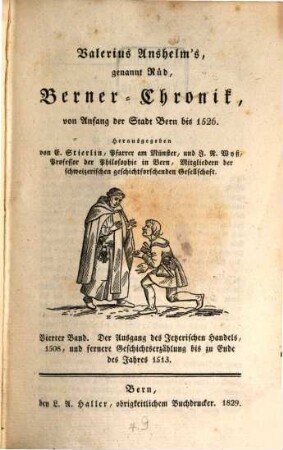Valerius Anselm's Berner-Chronik von Anfang der Stadt Bern bis 1526, 4. Der Ausgang des Fetzerischen Handels, 1508, und fernere Geschichtserzählungen bis zu Ende des Jahres 1513