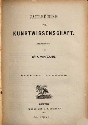 Jahrbücher für Kunstwissenschaft, 5. 1873