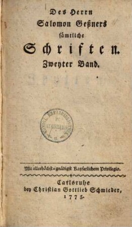 Deß Herrn Salomon Geßners sämmtliche Schriften, 2