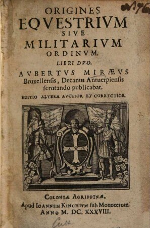 Origines equestrium sive militarium Ordinum : libri duo