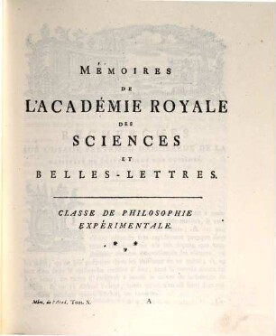 Histoire de l'Académie Royale des Sciences et des Belles Lettres de Berlin : depuis ... ; avec les mémoires tirez des registres de cette Academie. 1754, 1754 (1756)