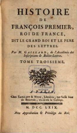 Histoire De François Premier, Roi De France, Dit Le Grand Roi Et Le Pere Des Lettres, 3