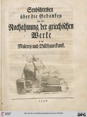 Sendschreiben über die Gedanken von der Nachahmung der griechischen Werke in der Malerey und Bildhauerkunst