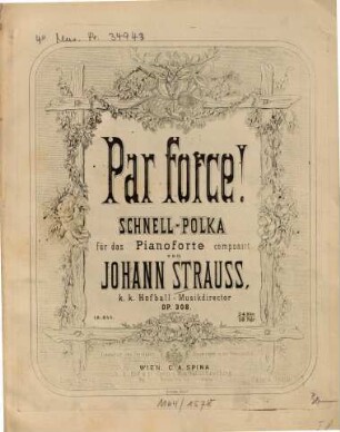 Par force : Schnell-Polka ; für d. Pianoforte ; op. 308