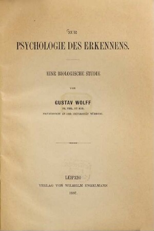 Zur Psychologie des Erkennens : eine biologische Studie
