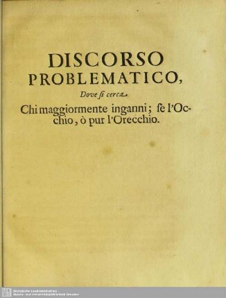 Discorso Problematico, Dove si cerca, Chi maggiormente inganni; se l'Occhio o pur l'Orecchio