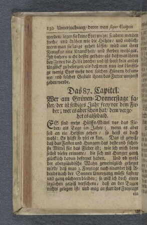 Das 87. Capitel. Wer am Grünen-Donnerstage fastet / der ist selbiges Jahr frey vor dem Fieber ; wer es aber schon hat / dem vergehet es alsobald.