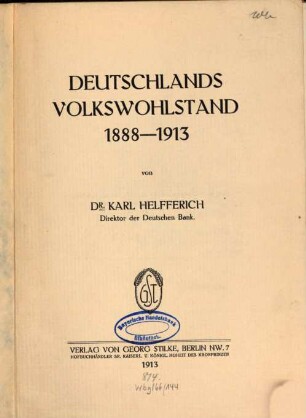 Deutschlands Volkswohlstand : 1888 - 1913