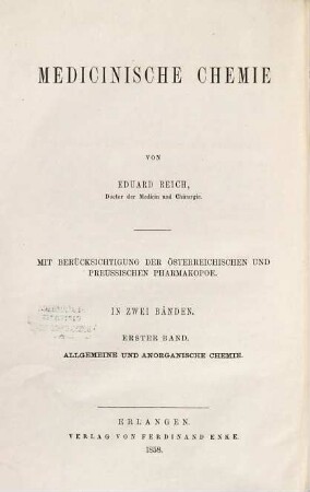 Medicinische Chemie : Lehrbuch der Chemie für Studirende und praktische Aerzte ; mit Berücksichtigung der österreichischen und preussischen Pharmakopoe. 1