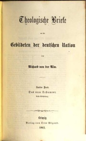 Theologische Briefe an die Gebildeten der deutschen Nation. 2, Das neue Testament ; Abt. 1