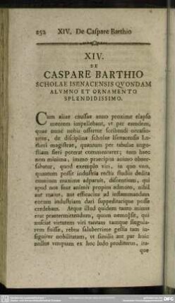 XIV. De Caspare Barthio Scholae Isenacensis Quondam Alumno Et Ornamento Splendidissimo