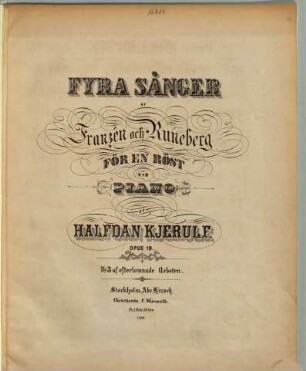Fyra sånger : af Franzén och Runeberg ; för en röst vid piano ; op. 19