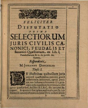 Illustriores Et Selectiores Quaestiones In vita communi usum insignem habentes : Ex omnibus iuris Articulis collectae & iuxta seriem pandectarum, adiectis ubiq[ue] & legum & doctorum in utramq[ue] partem autoritatibus: & indice locipletissimo