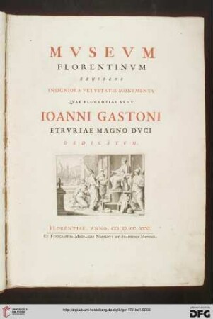 Band 1: Mvsevm Florentinvm Exhibens Insigniora Vetvstatis Monvmenta Qvae Florentiae Svnt: Ioanni Gastoni Etrvriae Magno Dvci Dedicatvm: Gemmae Antiqvae Ex Thesavro Mediceo Et Privatorvm Dactyliothecis Florentiae Exhibentes Tabvlis C. Imagines Virorvm Illustrivm Et Deorvm