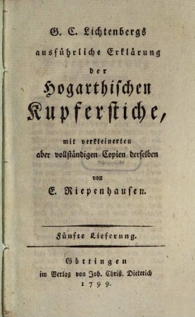 G.C. Lichtenberg's ausführliche Erklärung der Hogarthischen Kupferstiche, Fünfte Lieferung