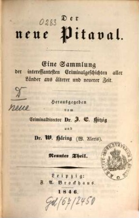 Der neue Pitaval : eine Sammlung der interessantesten Criminalgeschichten aller Länder aus älterer und neuerer Zeit. 9. 1846