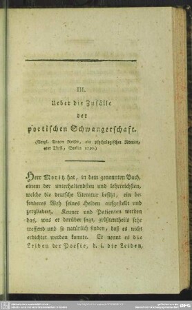 III. Ueber die Zufälle der poetischen Schwangerschaft. (Vergl. Anton Reiser, ein psychologischer Roman, 4ter Theil, Berlin 1790)