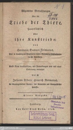 Allgemeine Betrachtungen über die Triebe der Thiere, hauptsächlich über ihre Kunsttriebe