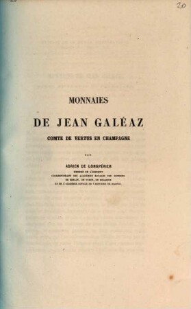 Monnaies de Jean Galéaz Comte de Vertus en Champagne : [extrait de la Revue Numismatique. Nouvelle série, tome IV, 1859]