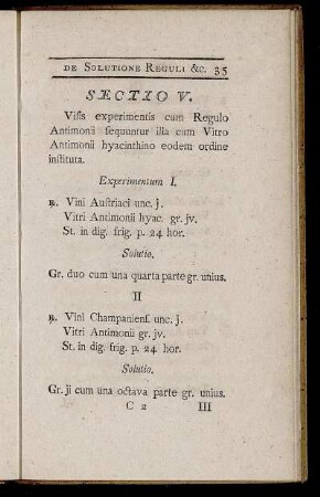 Sectio V. Visis experimentis cum Regulo Antimonii sequuntur illa cum Vitro Antimonii hyacinthino eodem ordine instituta.