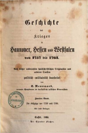 Geschichte des Krieges in Hannover, Hessen und Westfalen von 1757 bis 1763 : nach bisher unbenutzten handschriftlichen Originalien und anderen Quellen politisch-militairisch bearbeitet, 2.. Die Feldzüge von 1759 und 1760