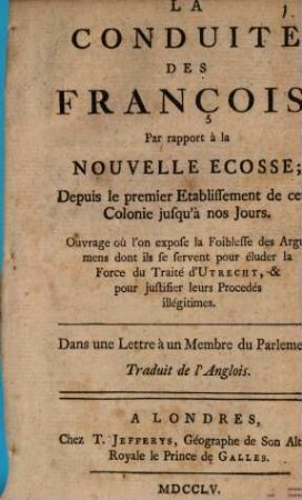 La conduite des François par rapport à la Nouvelle Écosse : depuis le premier établissement de cette colonie jusqu'à nos jours